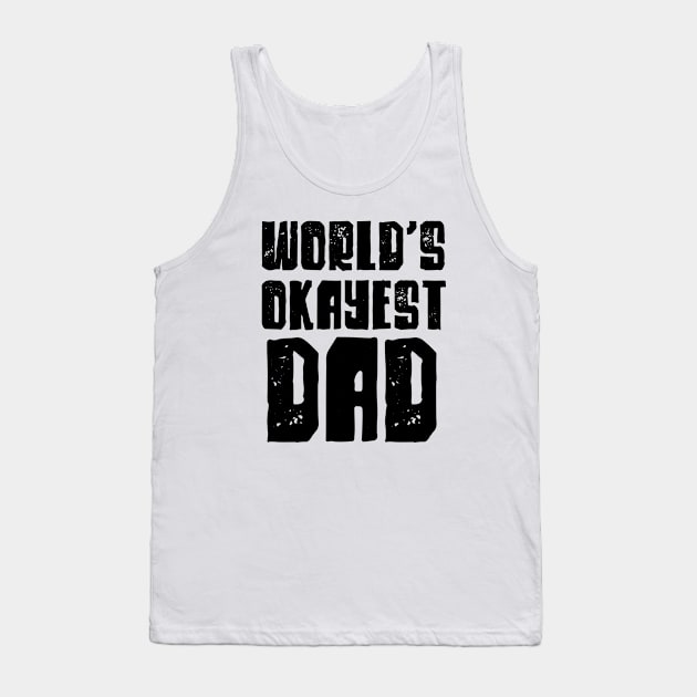 World's okayest dad Tank Top by LemonBox